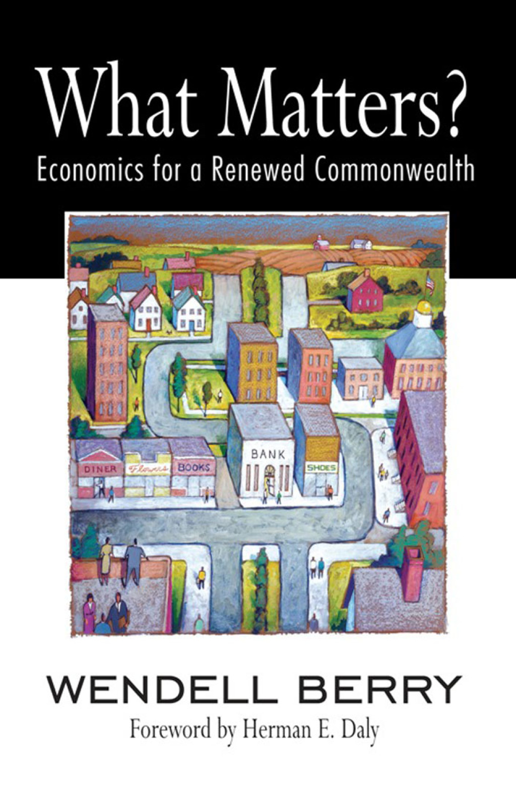 What Matters? Economics for a Renewed Commonwealth - (PDF/EPUB Version)
