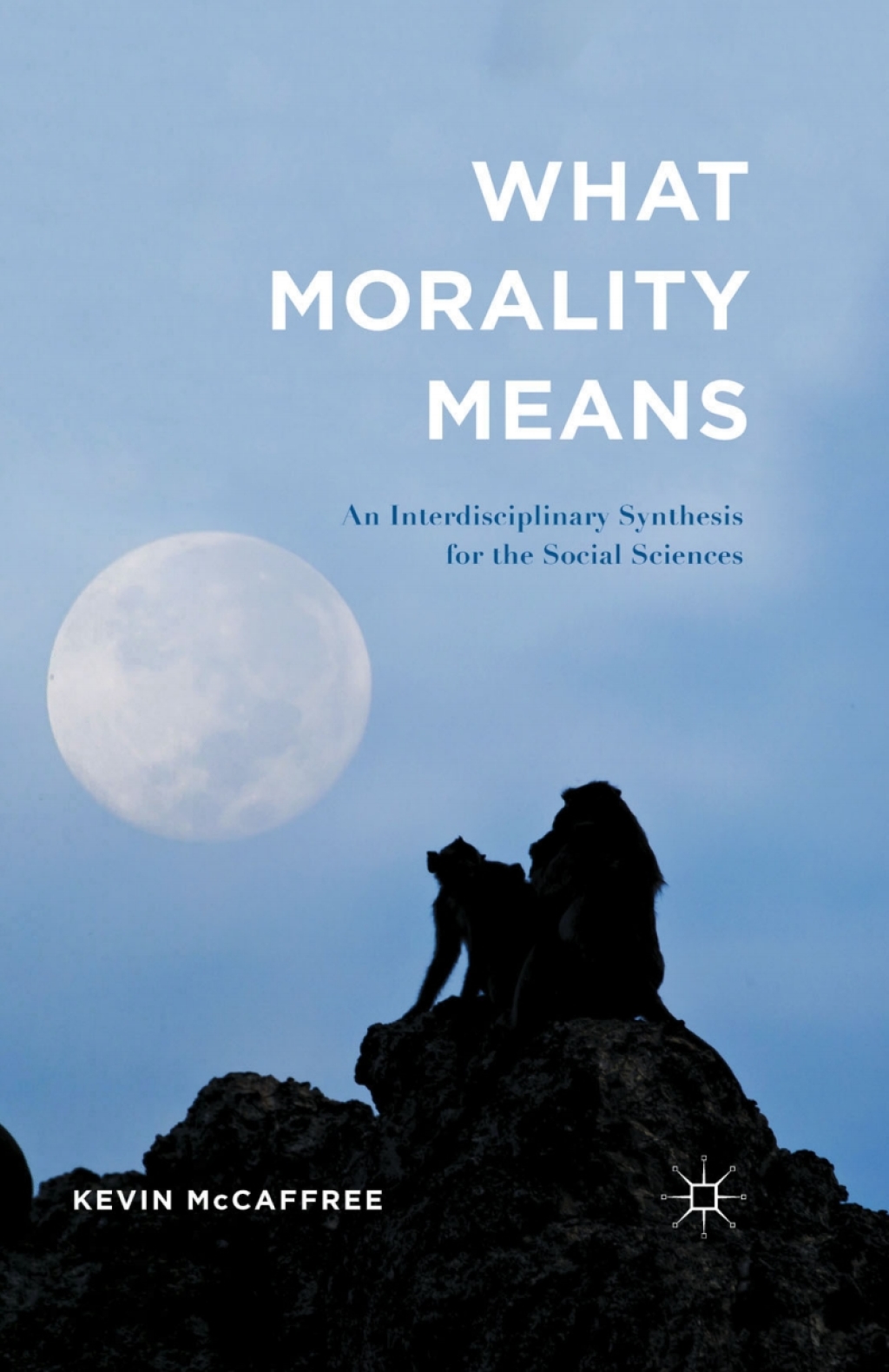 What Morality Means An Interdisciplinary Synthesis for the Social Sciences  â€“ PDF/EPUB Version Downloadable