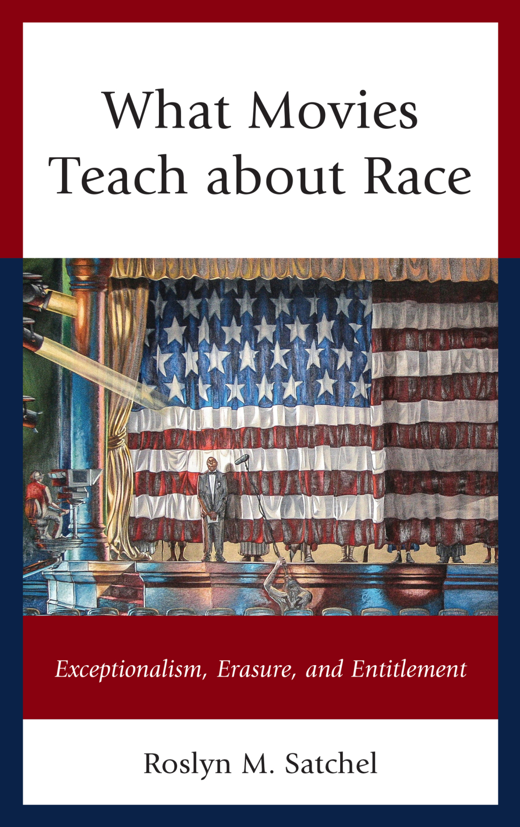 What Movies Teach about Race Exceptionalism, Erasure, and Entitlement 1st Edition â€“ PDF/EPUB Version Downloadable