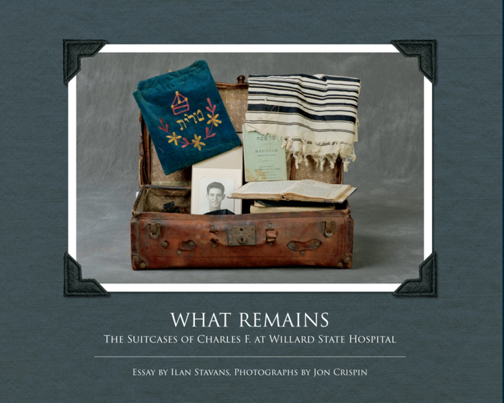 What Remains The Suitcases of Charles F. at Willard State Hospital 1st Edition - (PDF/EPUB Version)