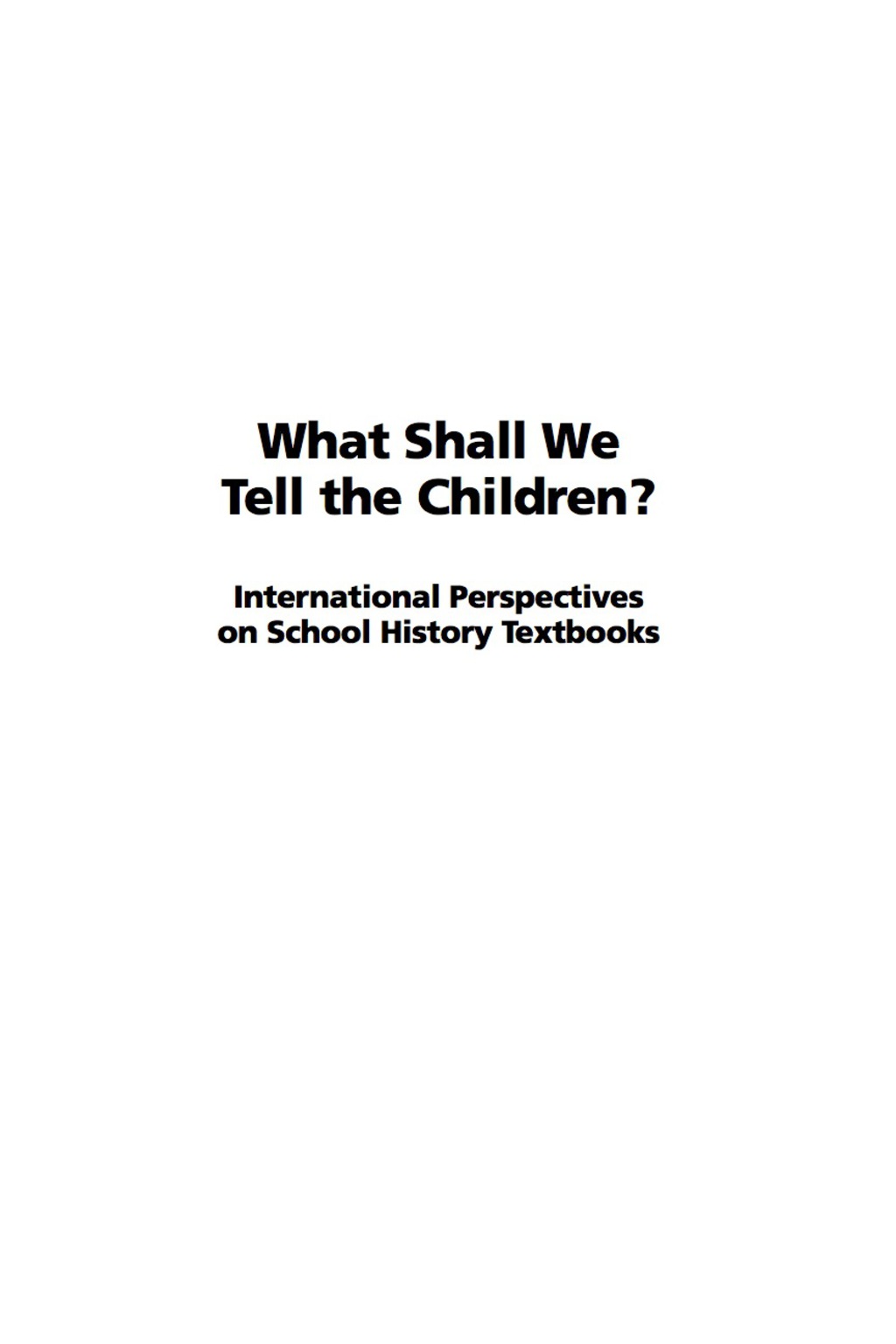 What Shall We Tell the Children?: International Perspectives on School History Textbooks  â€“ PDF/EPUB Version Downloadable