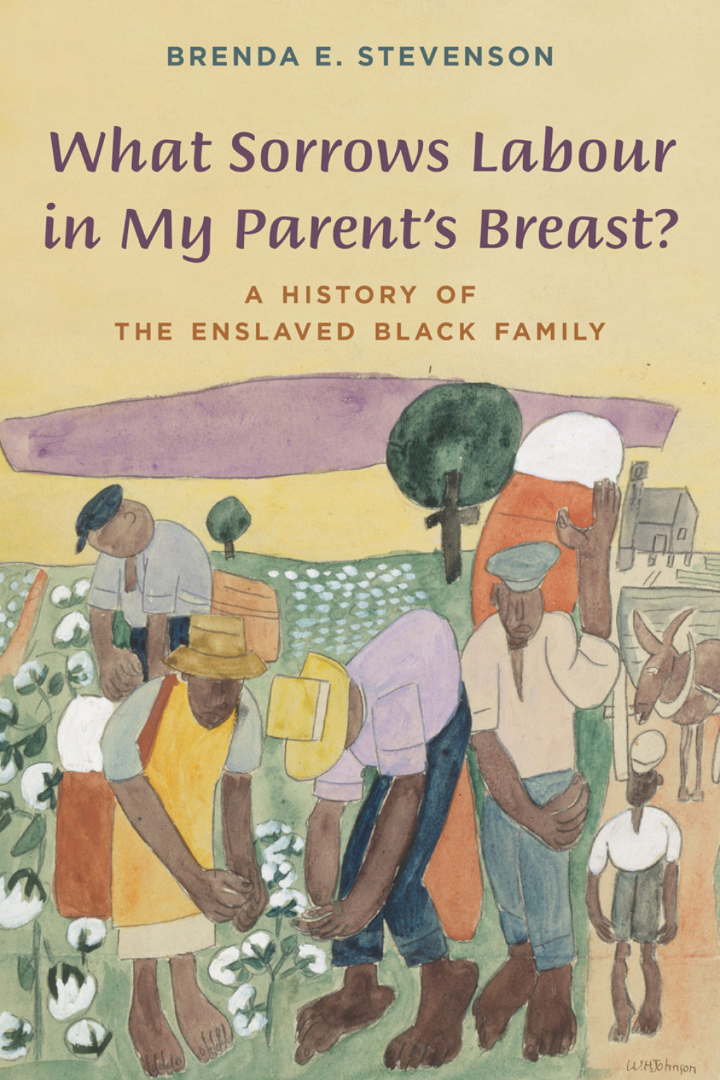 What Sorrows Labour in My Parent's Breast? A History of the Enslaved Black Family 1st Edition â€“ PDF/EPUB Version Downloadable