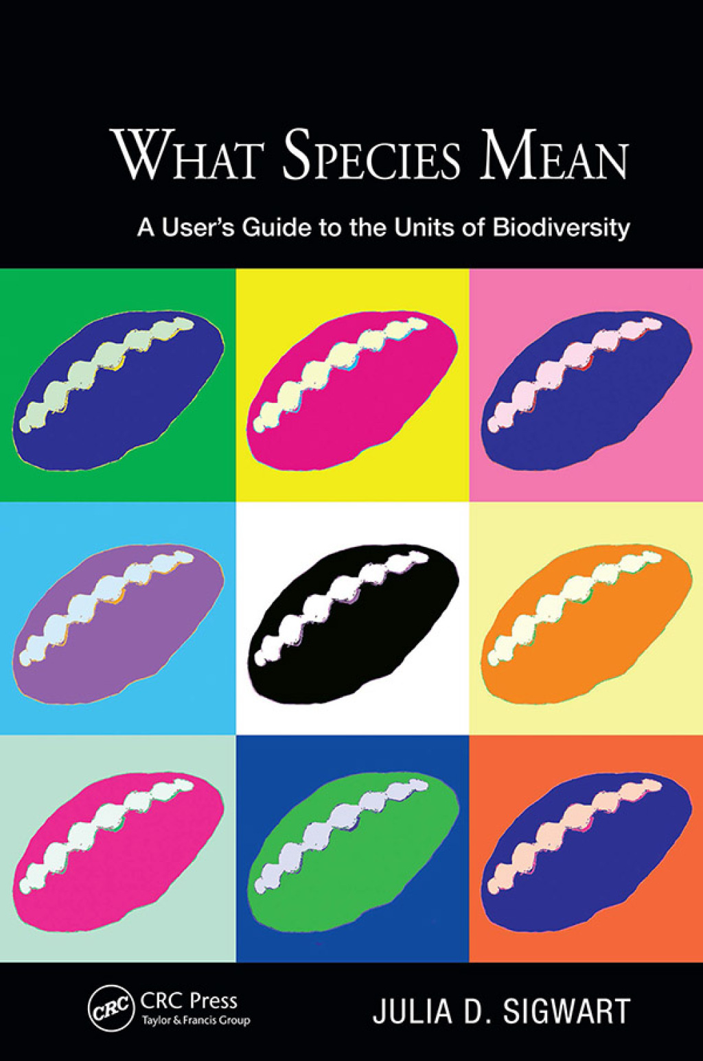 What Species Mean A User's Guide to the Units of Biodiversity 1st Edition â€“ PDF/EPUB Version Downloadable