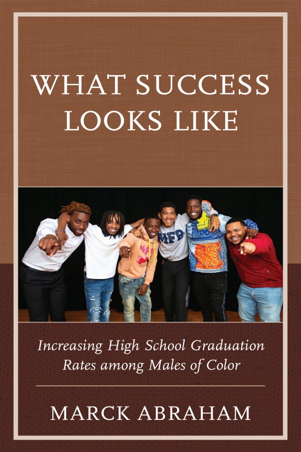 What Success Looks Like Increasing High School Graduation Rates among Males of Color 1st Edition â€“ PDF/EPUB Version Downloadable