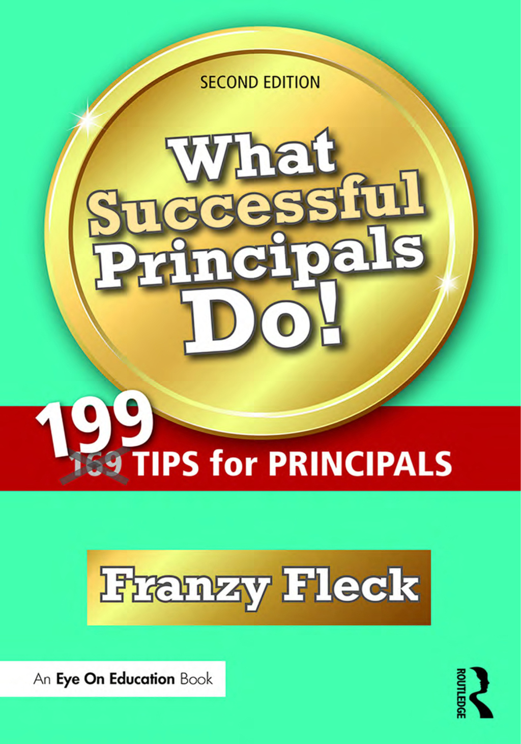 What Successful Principals Do! 199 Tips for Principals 2nd Edition - (PDF/EPUB Version)