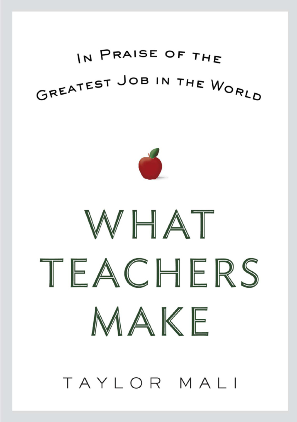 What Teachers Make In Praise of the Greatest Job in the World - (PDF/EPUB Version)