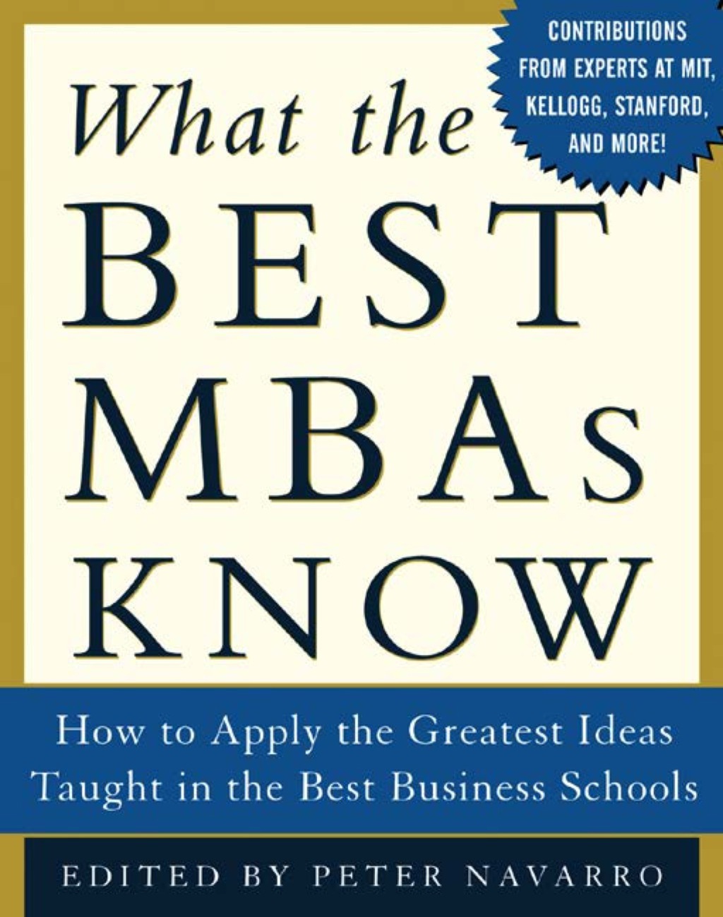 What the Best MBAs Know How to Apply the Greatest Ideas Taught in the Best Business Schools 1st Edition â€“ PDF/EPUB Version Downloadable