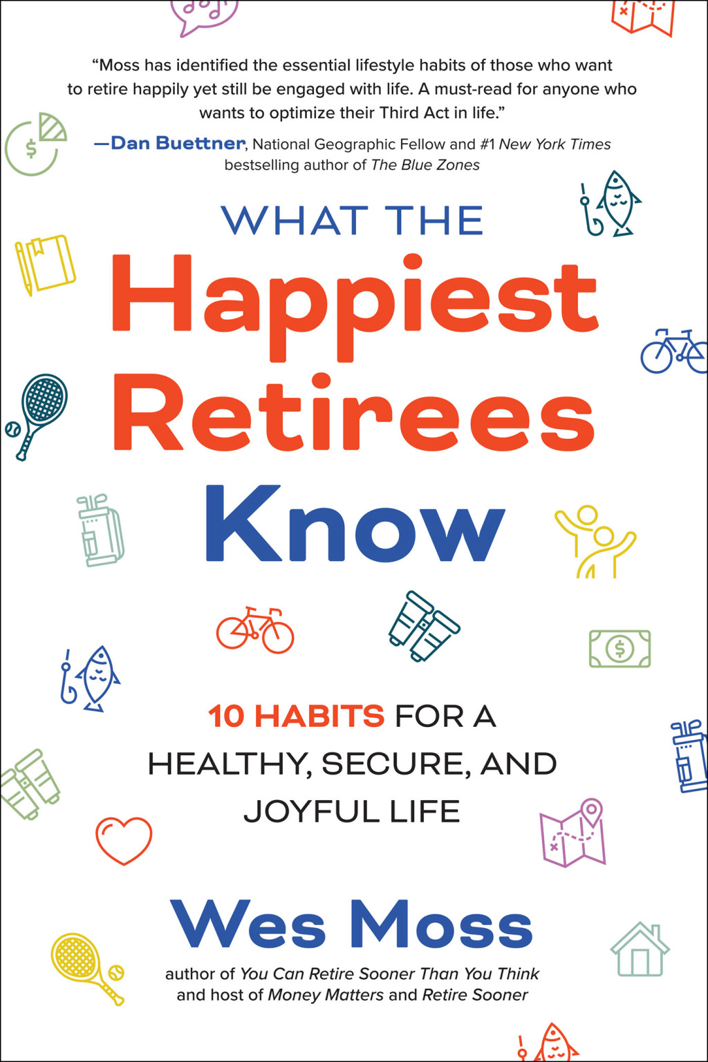 What the Happiest Retirees Know: 10 Habits for a Healthy, Secure, and Joyful Life 1st Edition - (PDF/EPUB Version)