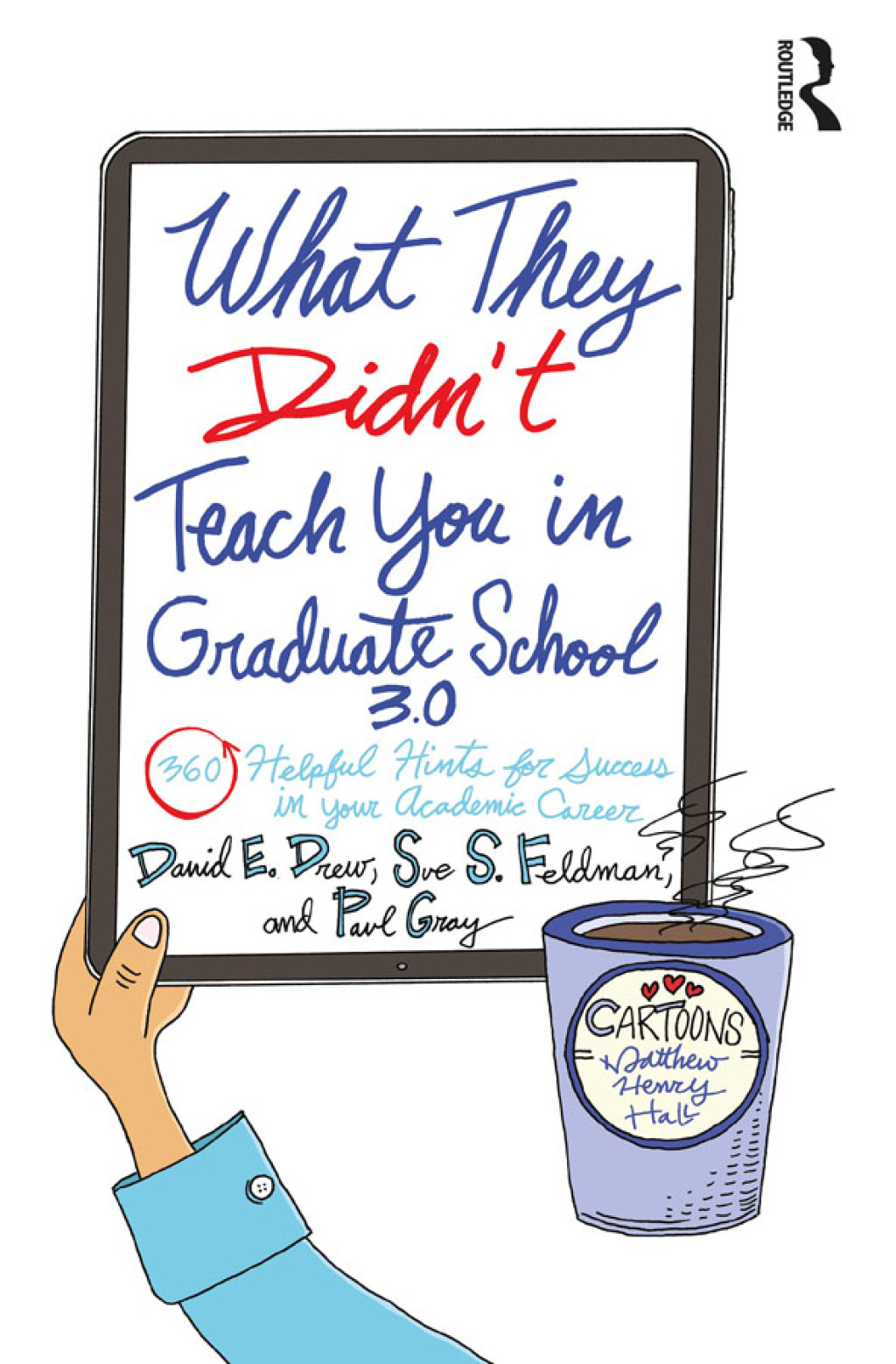 What They Didn't Teach You in Graduate School 3.0 360 Helpful Hints for Success in Your Academic Career 3rd Edition â€“ PDF/EPUB Version Downloadable