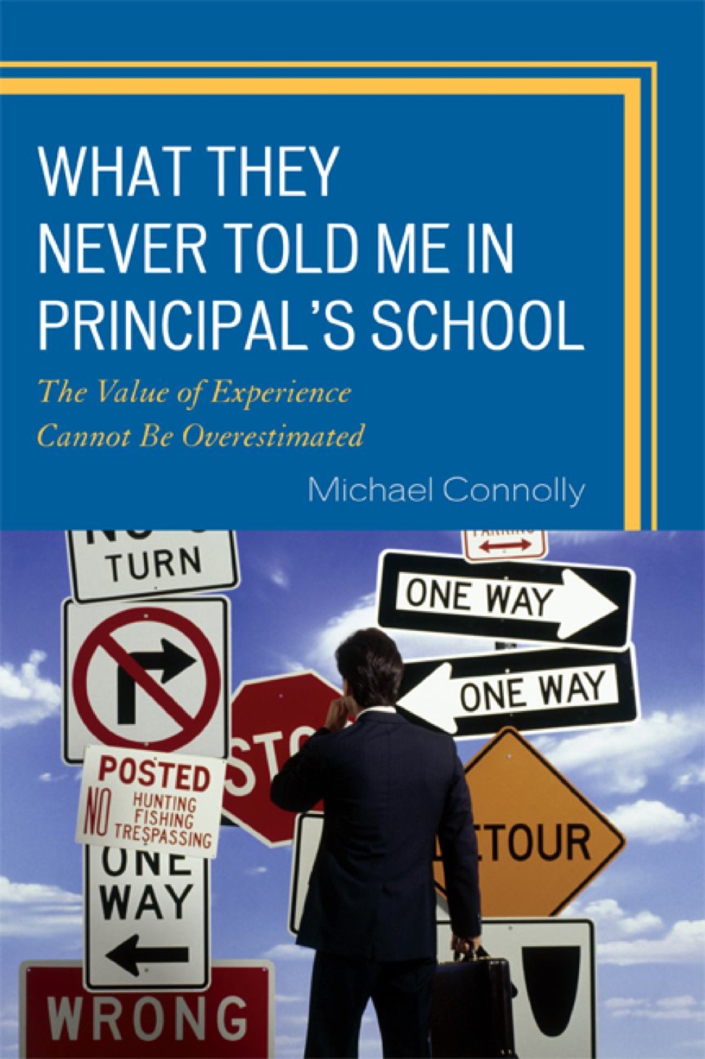 What They Never Told Me in Principal's School The Value of Experience Cannot Be Overestimated  â€“ PDF/EPUB Version Downloadable