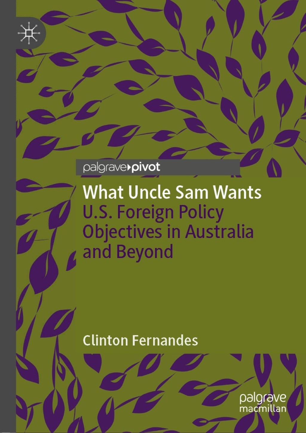 What Uncle Sam Wants U.S. Foreign Policy Objectives in Australia and Beyond  â€“ PDF/EPUB Version Downloadable