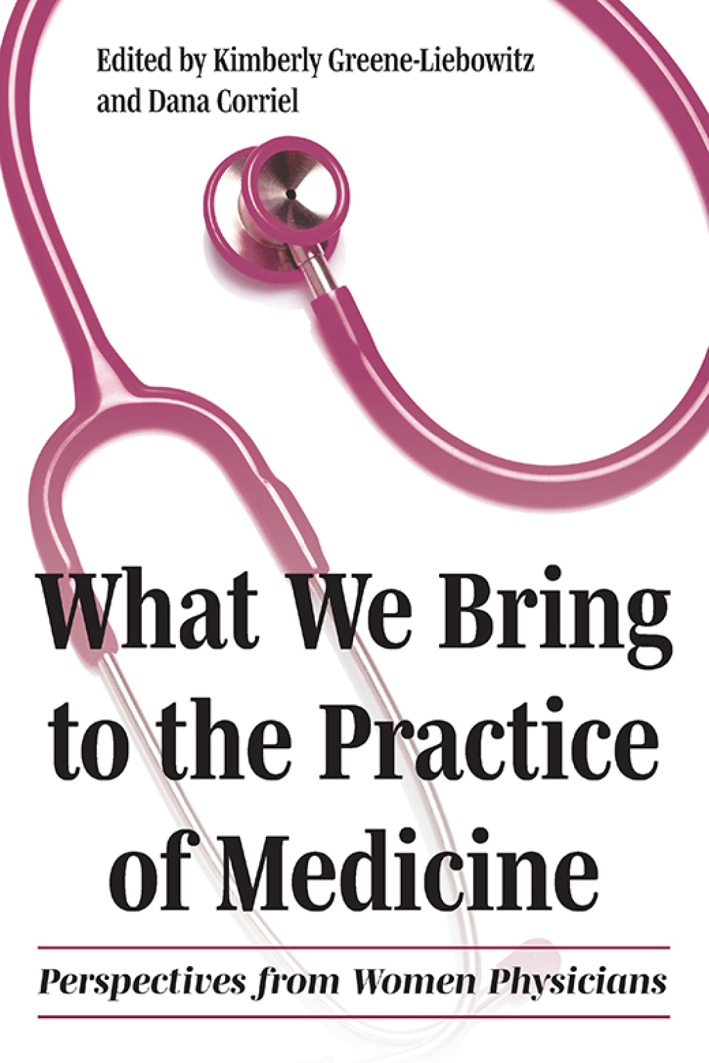 What We Bring to the Practice of Medicine Perspectives from Women Physicians - (PDF/EPUB Version)