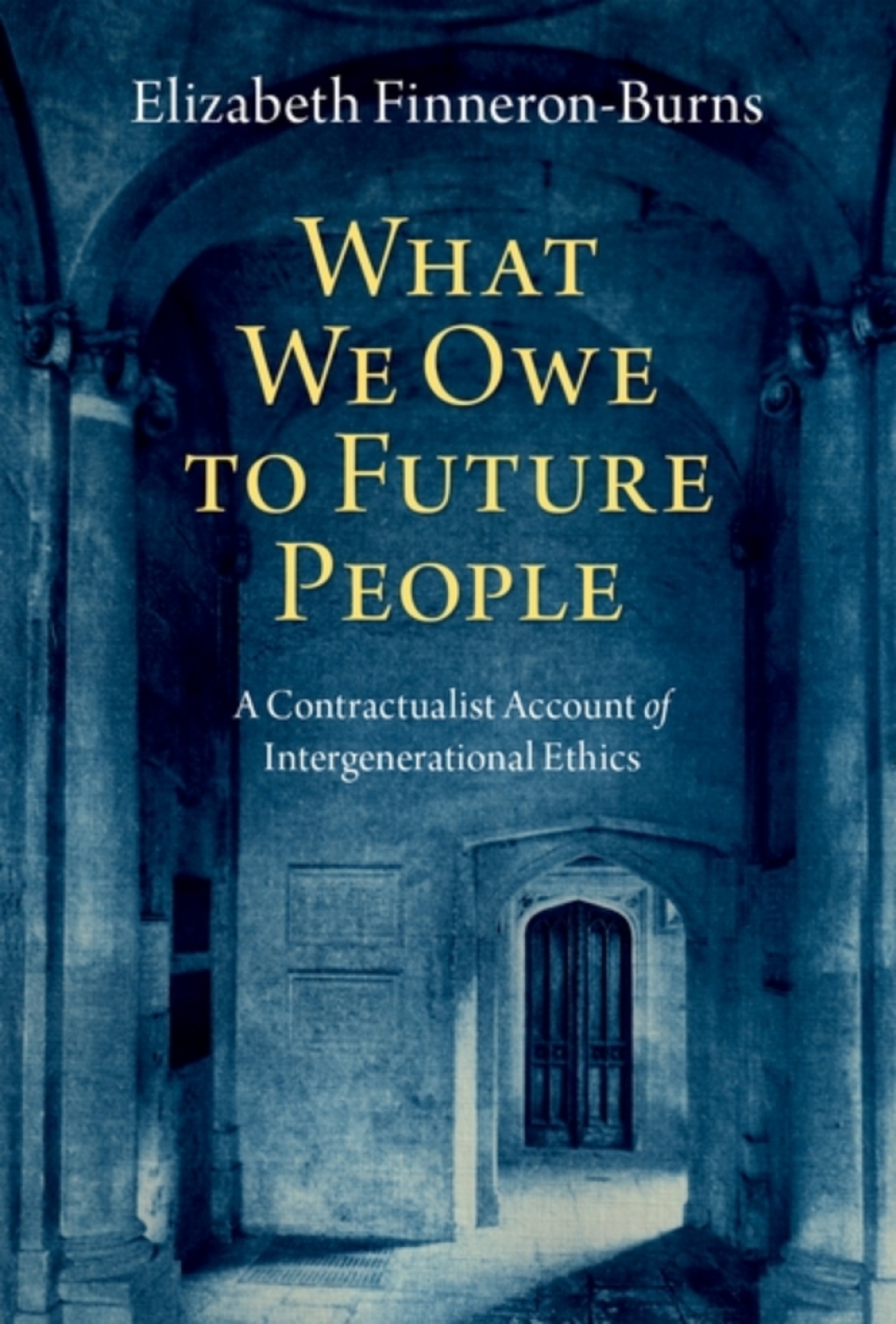 What We Owe to Future People A Contractualist Account of Intergenerational Ethics  â€“ PDF/EPUB Version Downloadable