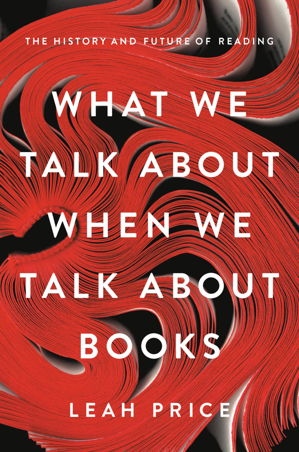 What We Talk About When We Talk About Books The History and Future of Reading - (PDF/EPUB Version)