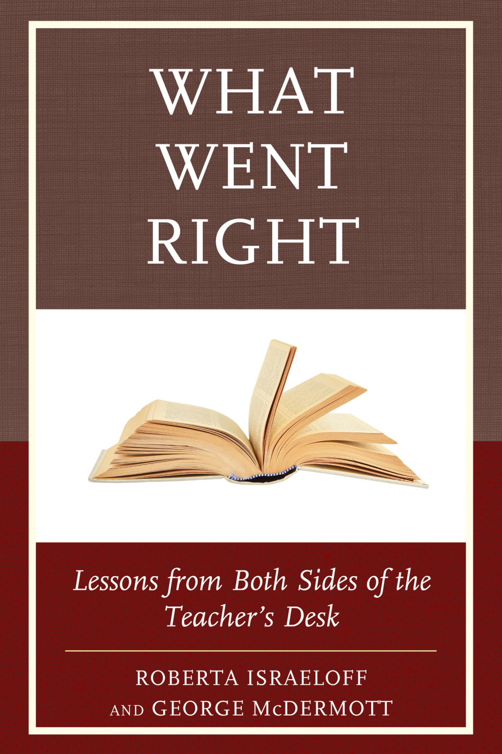 What Went Right Lessons from Both Sides of the Teacher's Desk - (PDF/EPUB Version)