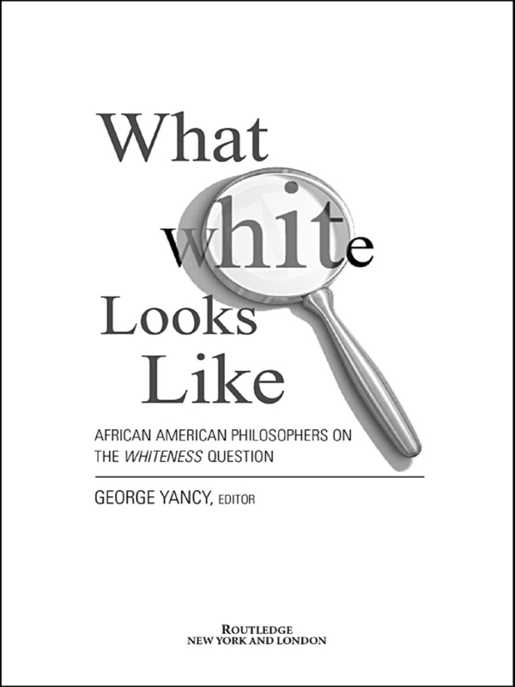 What White Looks Like African-American Philosophers on the Whiteness Question 1st Edition â€“ PDF/EPUB Version Downloadable