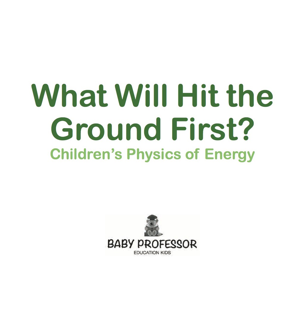 What Will Hit the Ground First? | Children's Physics of Energy - (PDF/EPUB Version)