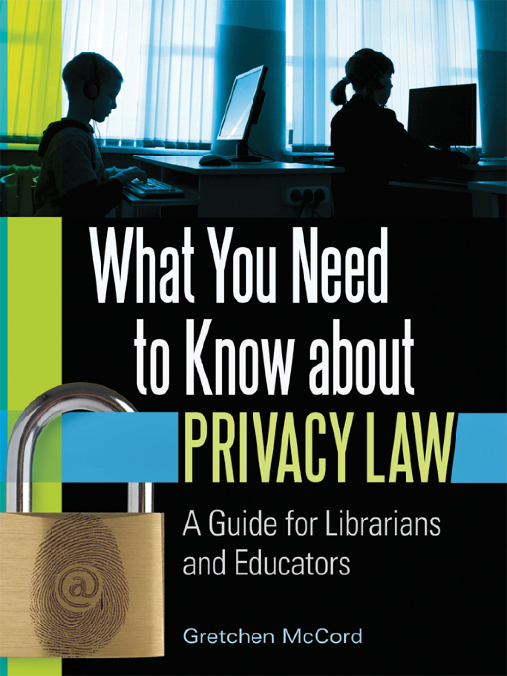 What You Need to Know about Privacy Law A Guide for Librarians and Educators 1st Edition â€“ PDF/EPUB Version Downloadable