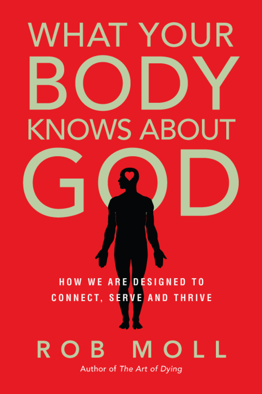 What Your Body Knows About God How We Are Designed to Connect, Serve and Thrive - (PDF/EPUB Version)