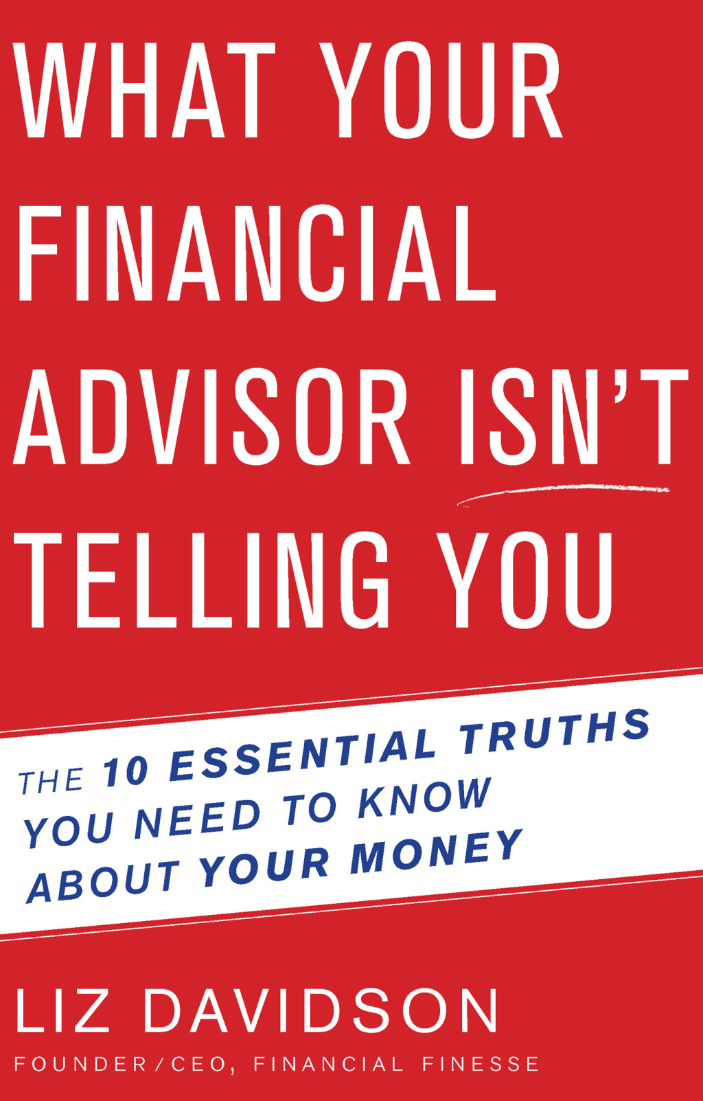 What Your Financial Advisor Isn't Telling You The 10 Essential Truths You Need to Know About Your Money - (PDF/EPUB Version)