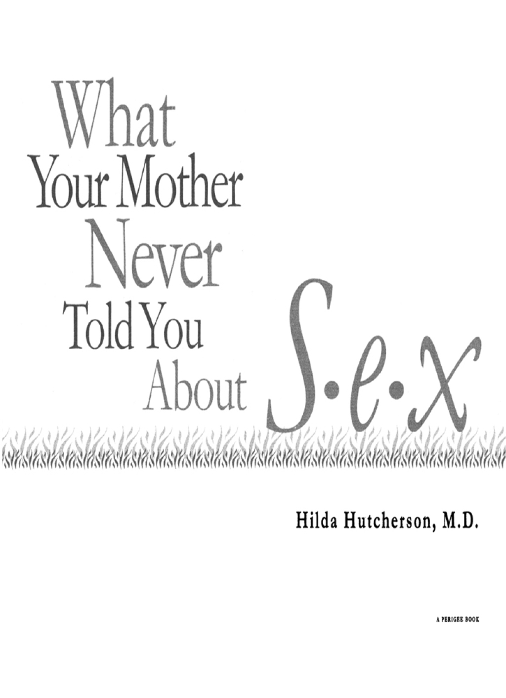 What Your Mother Never Told You About Sex - (PDF/EPUB Version)