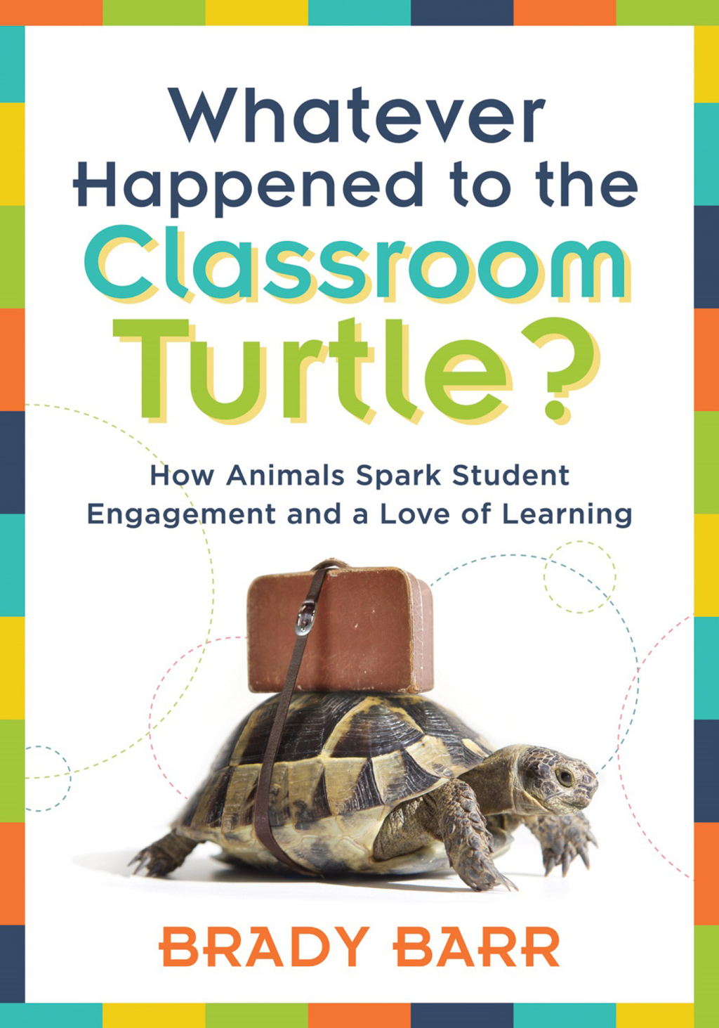 Whatever Happened to the Classroom Turtle? Â How Animals Spark Student Engagement and a Love of Learning (Foster hands-on learning and student engagement with class pets and science-based activities) 1st Edition â€“ PDF/EPUB Version Downloadable