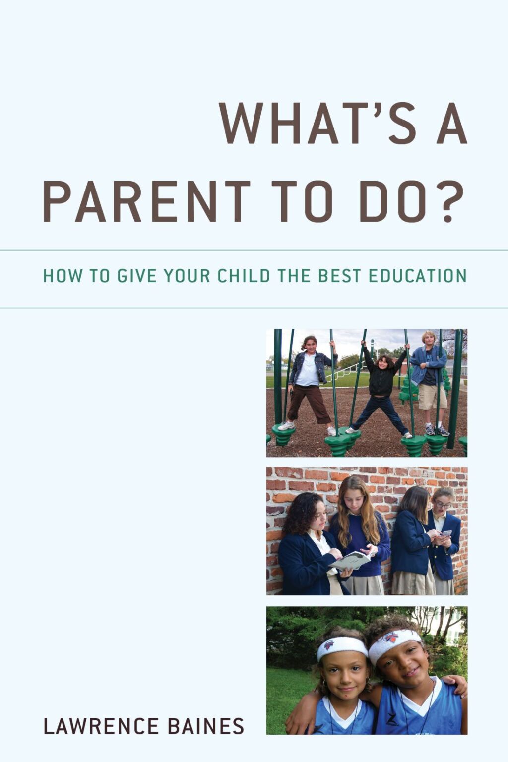 What's a Parent to Do? How to Give Your Child the Best Education - (PDF/EPUB Version)