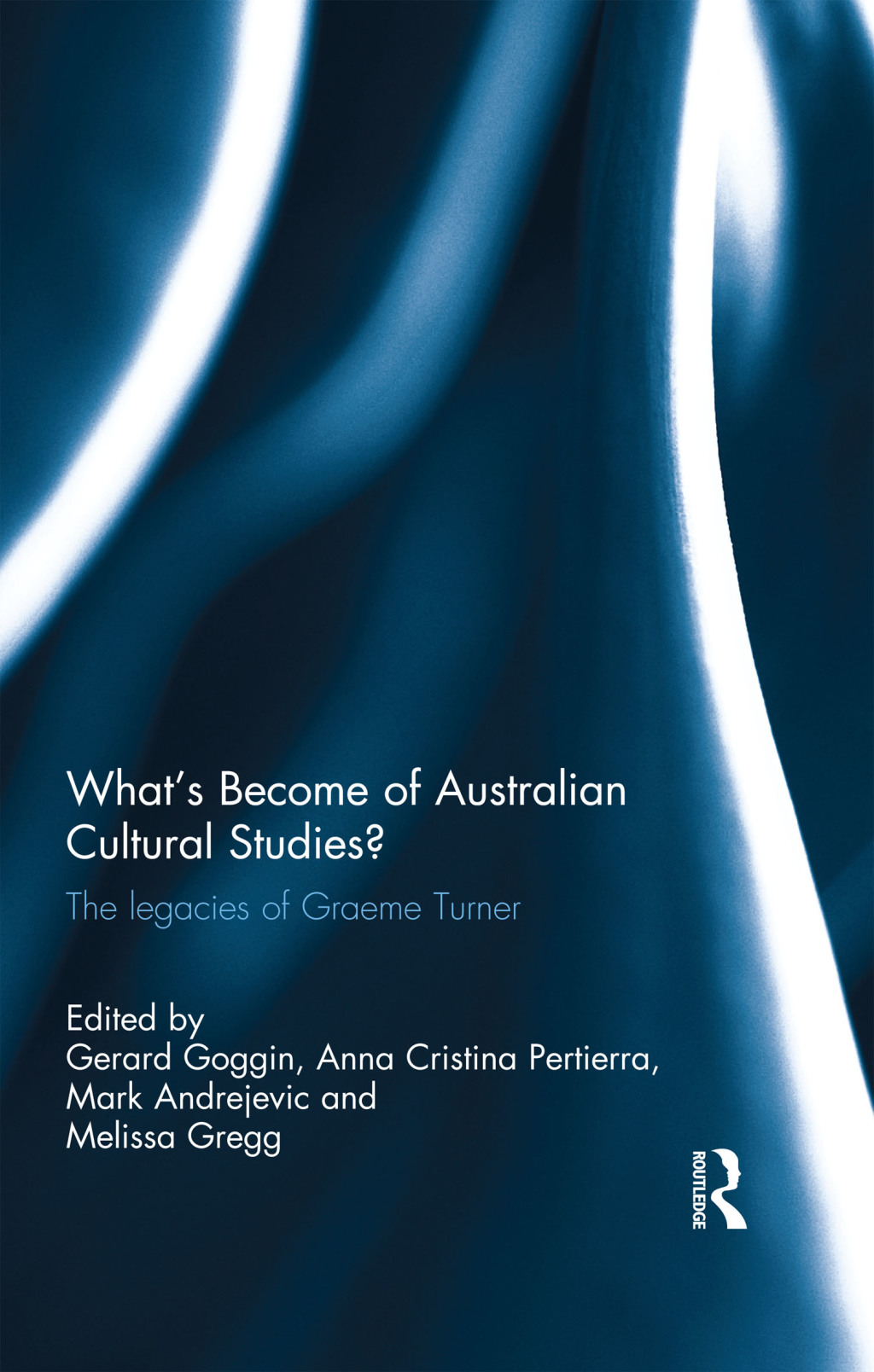 What's Become of Australian Cultural Studies? The Legacies of Graeme Turner 1st Edition â€“ PDF/EPUB Version Downloadable
