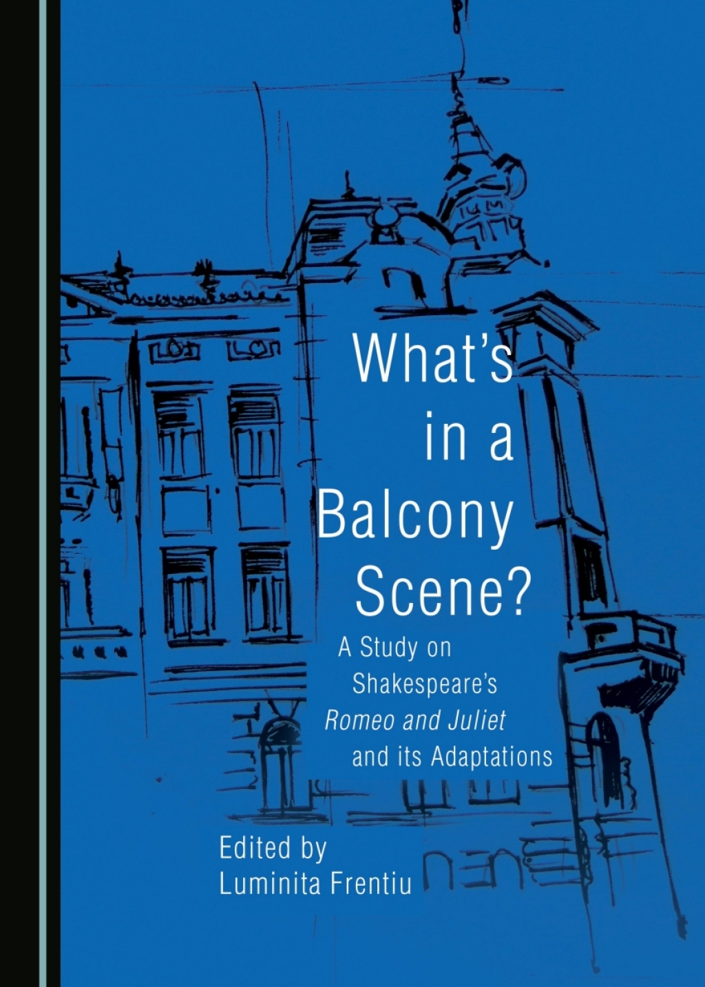 What's in a Balcony Scene? A Study on Shakespeare's Romeo and Juliet and its Adaptations 1st Edition â€“ PDF/EPUB Version Downloadable