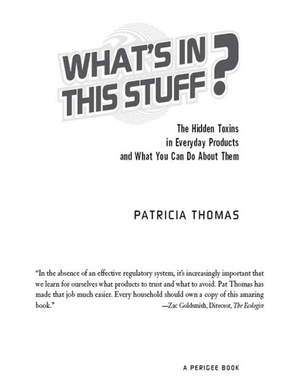 What's In This Stuff? The Hidden Toxins in Everyday Products - and What You Can Do About Them - (PDF/EPUB Version)