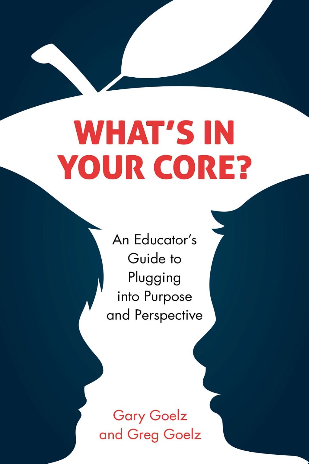 What's in Your CORE? An Educator's Guide to Plugging into Purpose and Perspective - (PDF/EPUB Version)