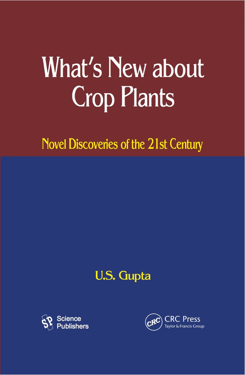 What's New About Crop Plants Novel Discoveries of the 21st Century 1st Edition â€“ PDF/EPUB Version Downloadable
