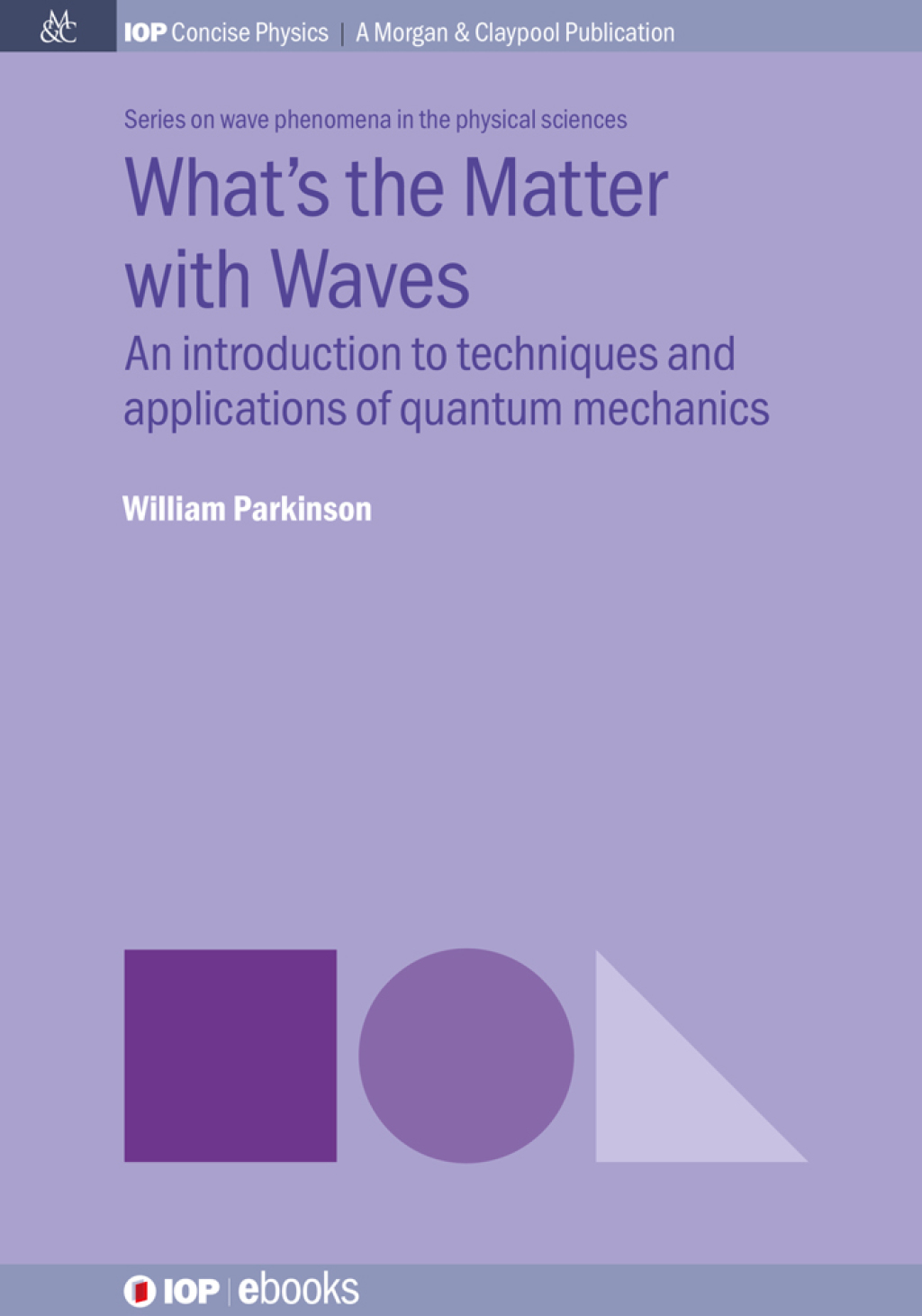 Whats the Matter with Waves An introduction to techniques and applications of quantum mechanics 1st Edition â€“ PDF/EPUB Version Downloadable