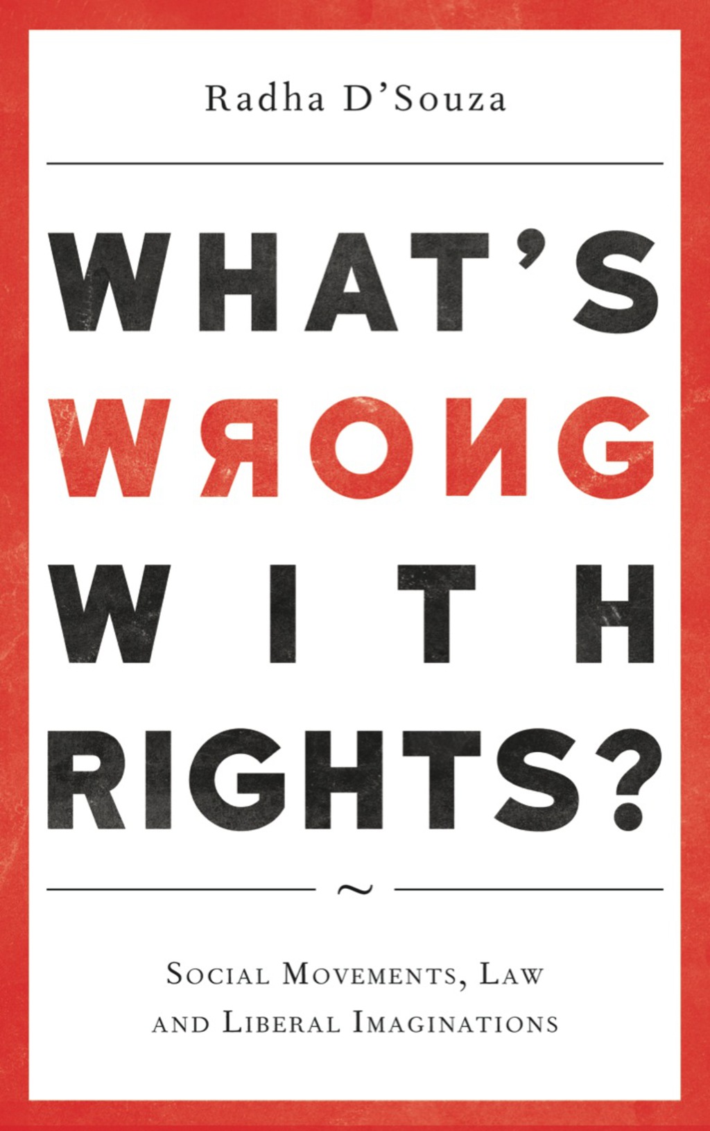 What's Wrong with Rights? Social Movements, Law and Liberal Imaginations 1st Edition â€“ PDF/EPUB Version Downloadable