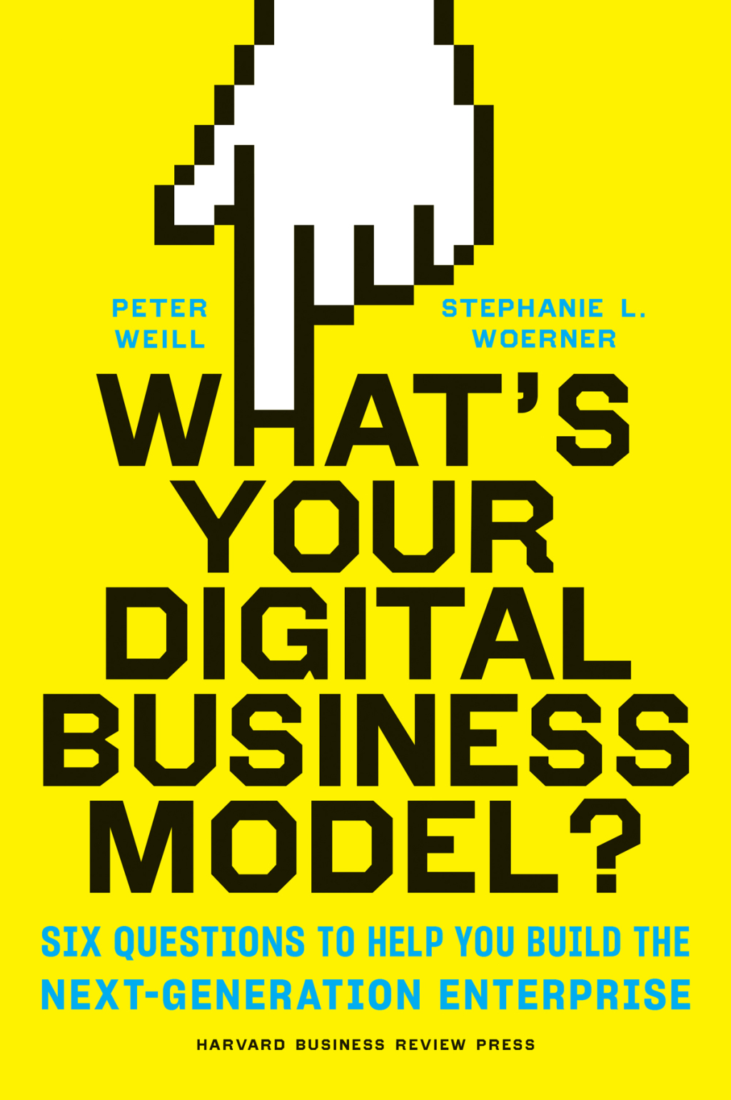What's Your Digital Business Model? Six Questions to Help You Build the Next-Generation Enterprise - (PDF/EPUB Version)
