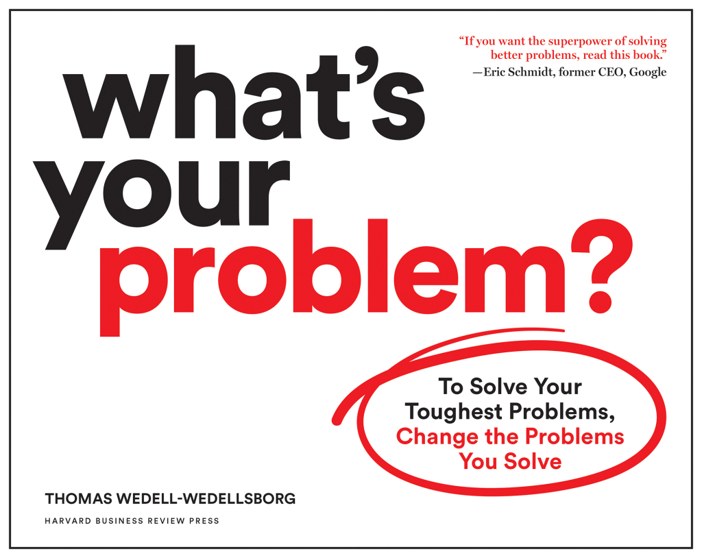 What's Your Problem? To Solve Your Toughest Problems, Change the Problems You Solve - (PDF/EPUB Version)