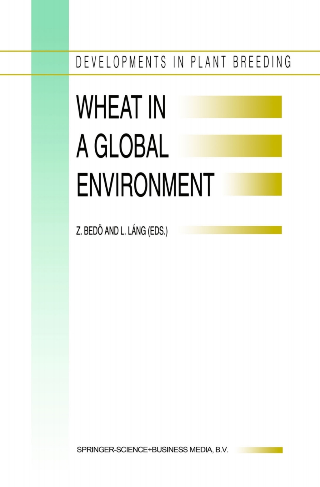 Wheat in a Global Environment Proceedings of the 6th International Wheat Conference, 5â€“9 June 2000, Budapest, Hungary 1st Edition â€“ PDF/EPUB Version Downloadable
