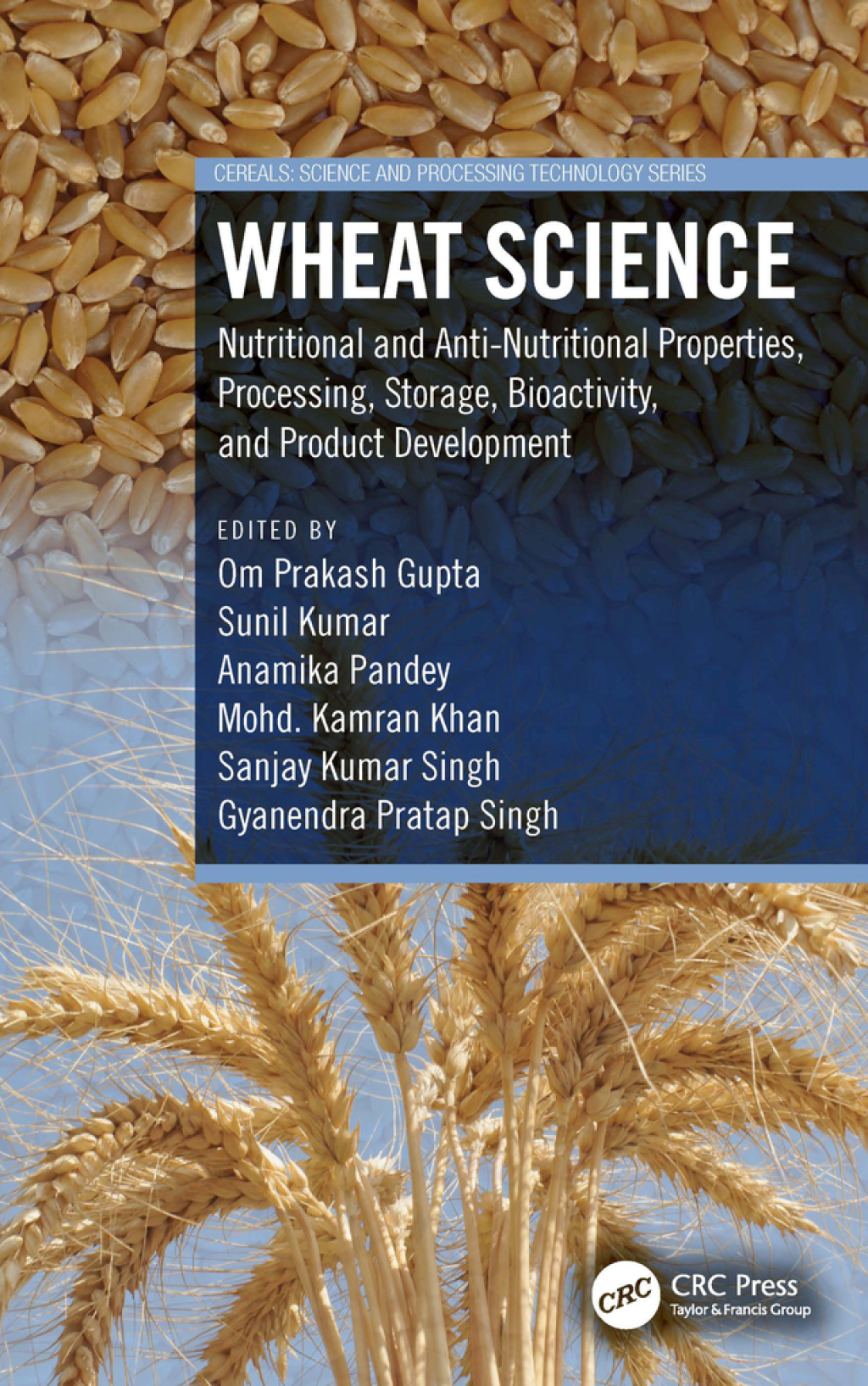 Wheat Science Nutritional and Anti-Nutritional Properties, Processing, Storage, Bioactivity, and Product Development 1st Edition â€“ PDF/EPUB Version Downloadable