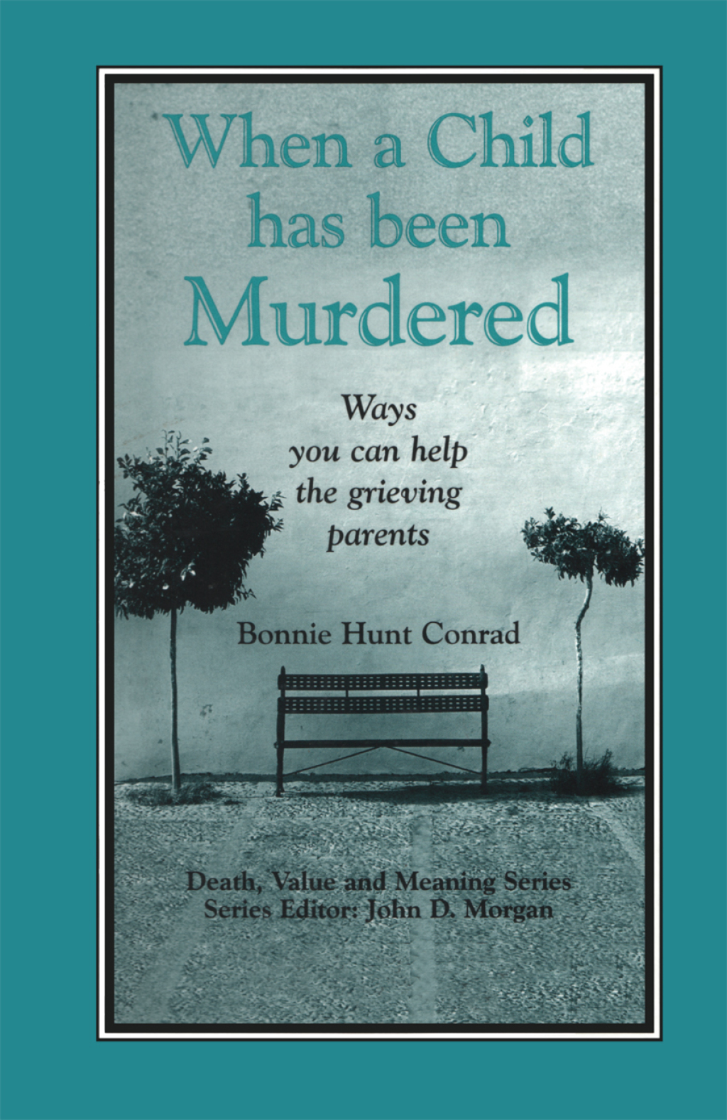 When a Child Has Been Murdered Ways You Can Help the Grieving Parents 1st Edition â€“ PDF/EPUB Version Downloadable