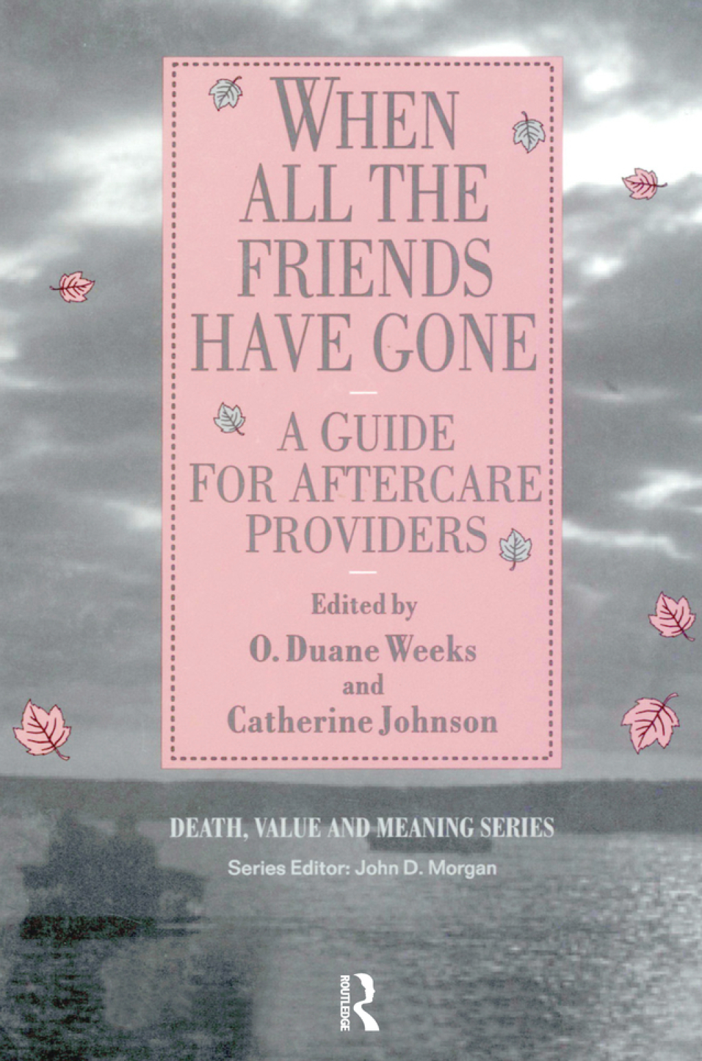 When All the Friends Have Gone A Guide for Aftercare Providers 1st Edition â€“ PDF/EPUB Version Downloadable