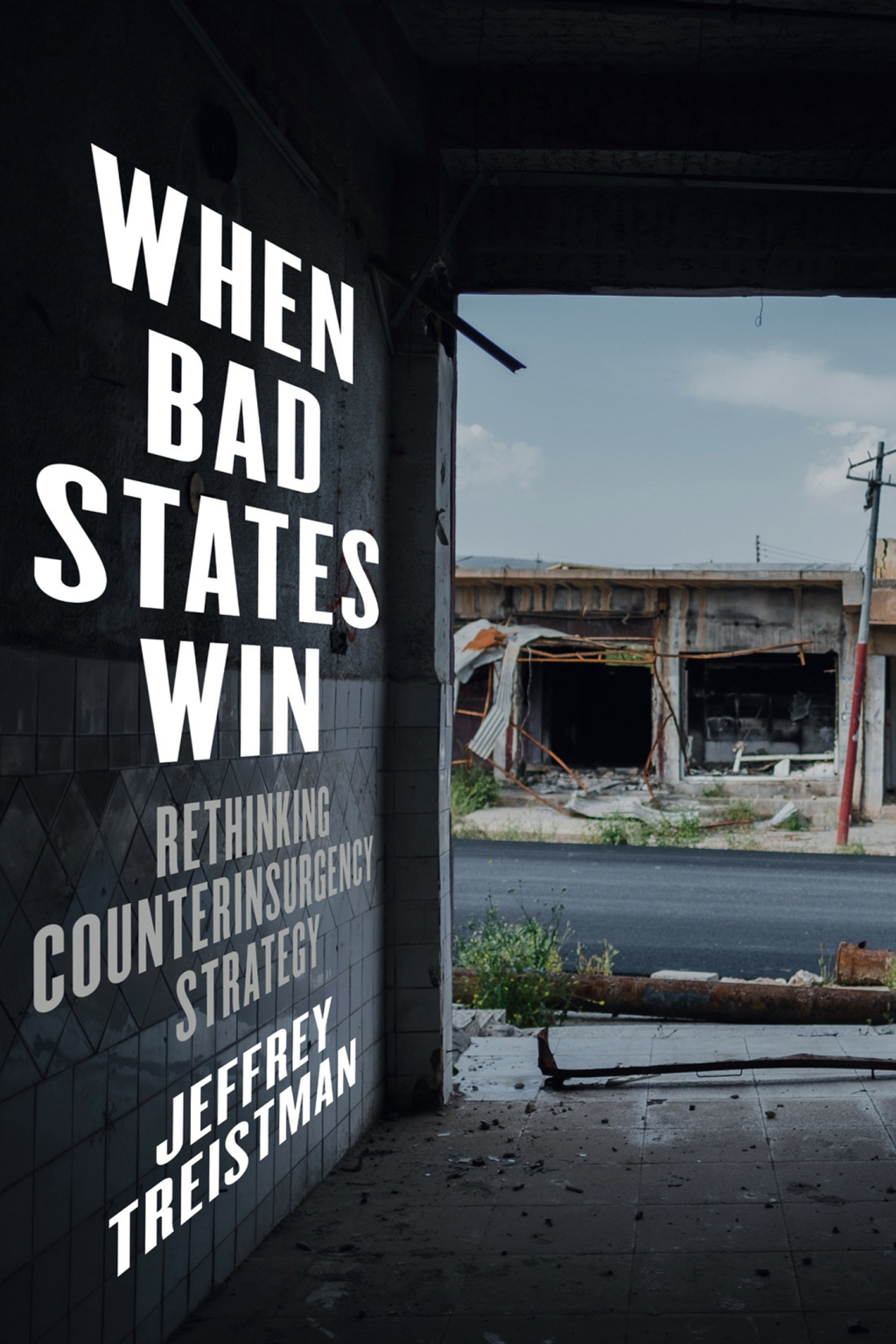 When Bad States Win Rethinking Counterinsurgency Strategy  â€“ PDF/EPUB Version Downloadable
