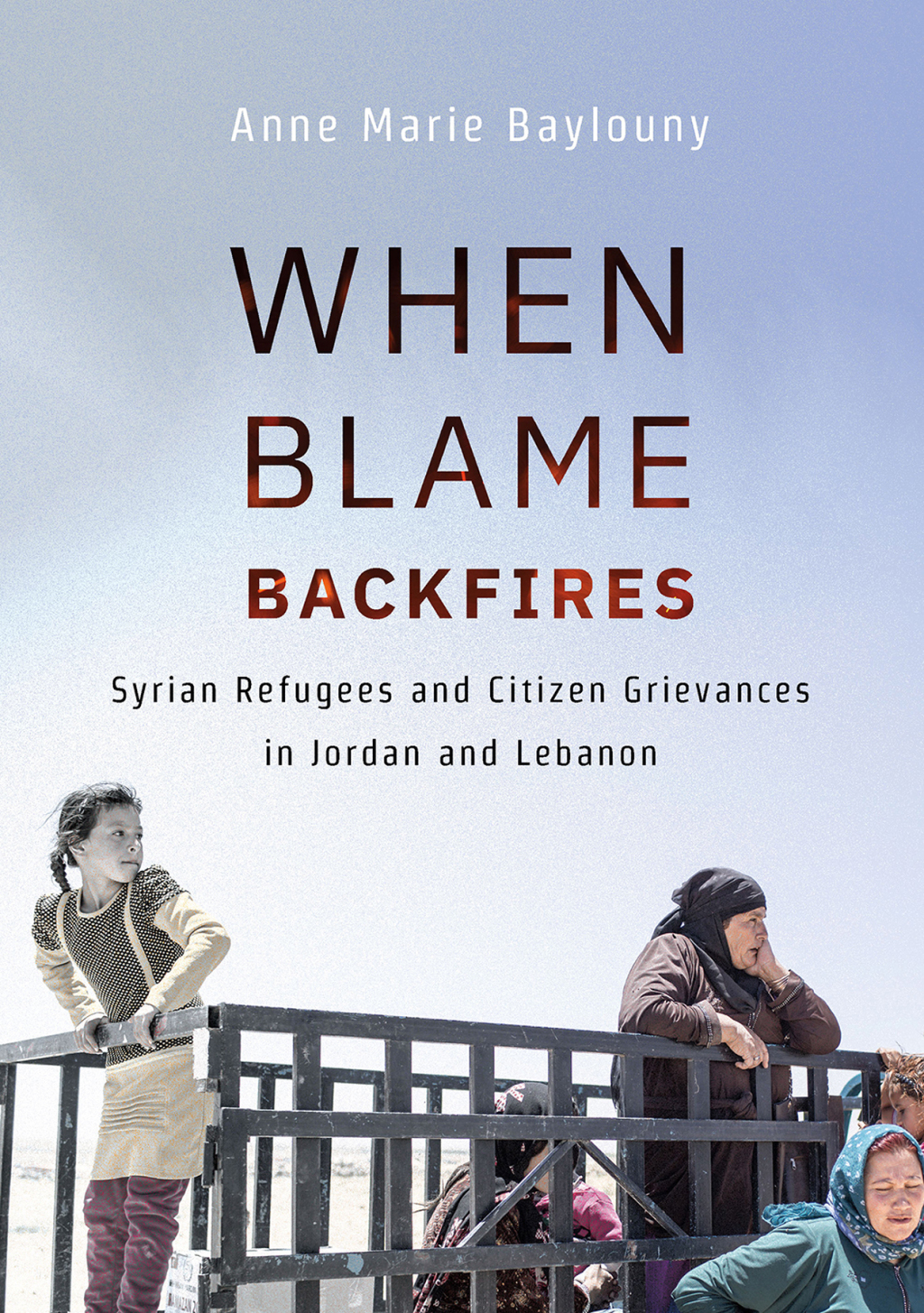 When Blame Backfires Syrian Refugees and Citizen Grievances in Jordan and Lebanon - (PDF/EPUB Version)