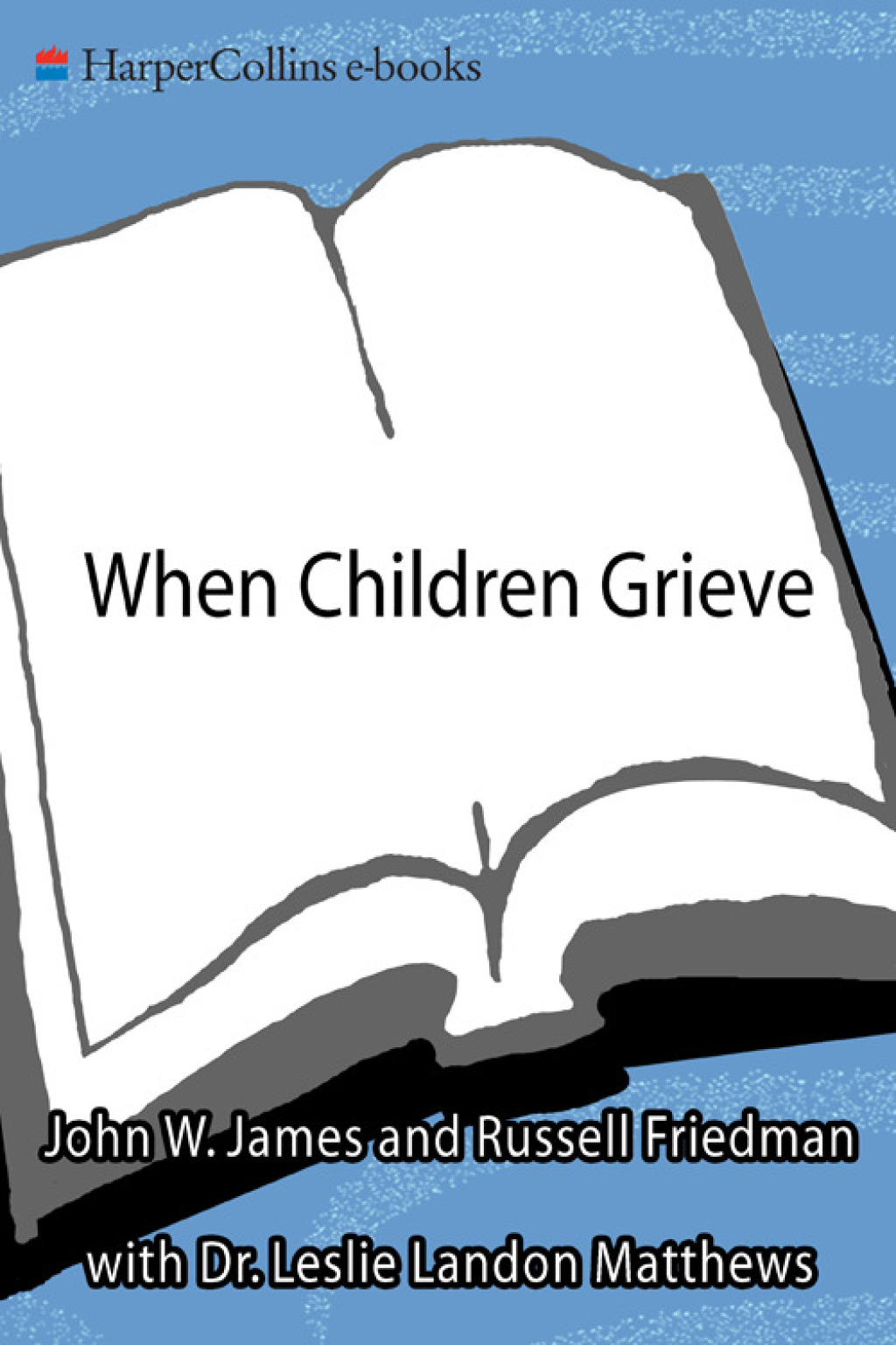 When Children Grieve For Adults to Help Children Deal with Death, Divorce, Pet Loss, Moving, and Other Losses - (PDF/EPUB Version)