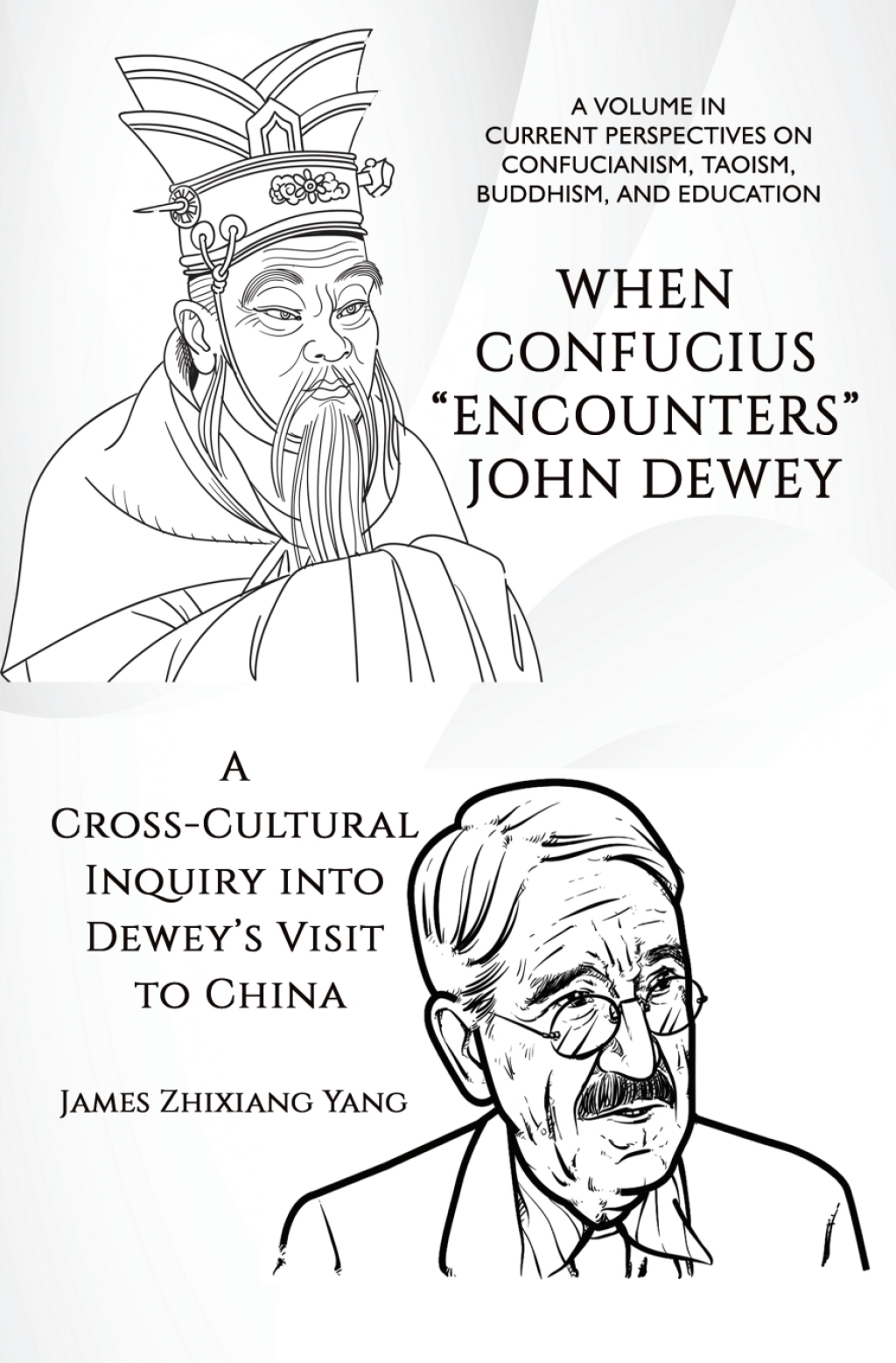 When Confucius "Encounters" John Dewey: A Cross-Cultural Inquiry Into Deweyâ€™s Visit to China  â€“ PDF/EPUB Version Downloadable