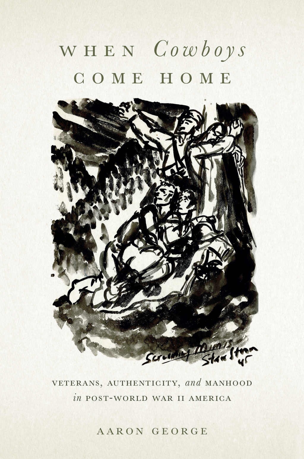 When Cowboys Come Home Veterans, Authenticity, and Manhood in Postâ€“World War II America  â€“ PDF/EPUB Version Downloadable