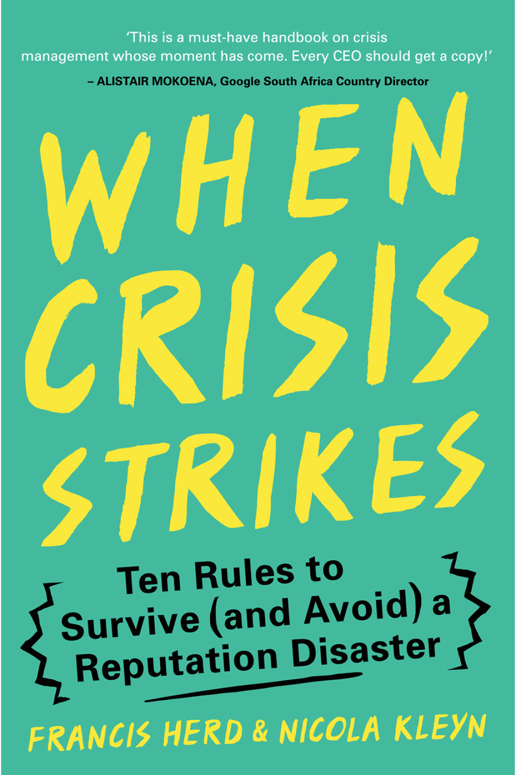 When Crisis Strikes Ten Rules to Survive (and Avoid) a Reputation Disaster - (PDF/EPUB Version)