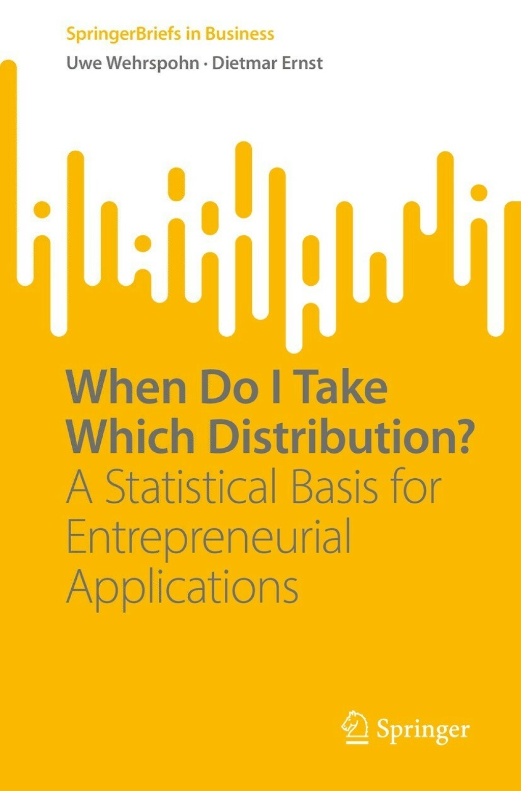 When Do I Take Which Distribution? A Statistical Basis for Entrepreneurial Applications  â€“ PDF/EPUB Version Downloadable