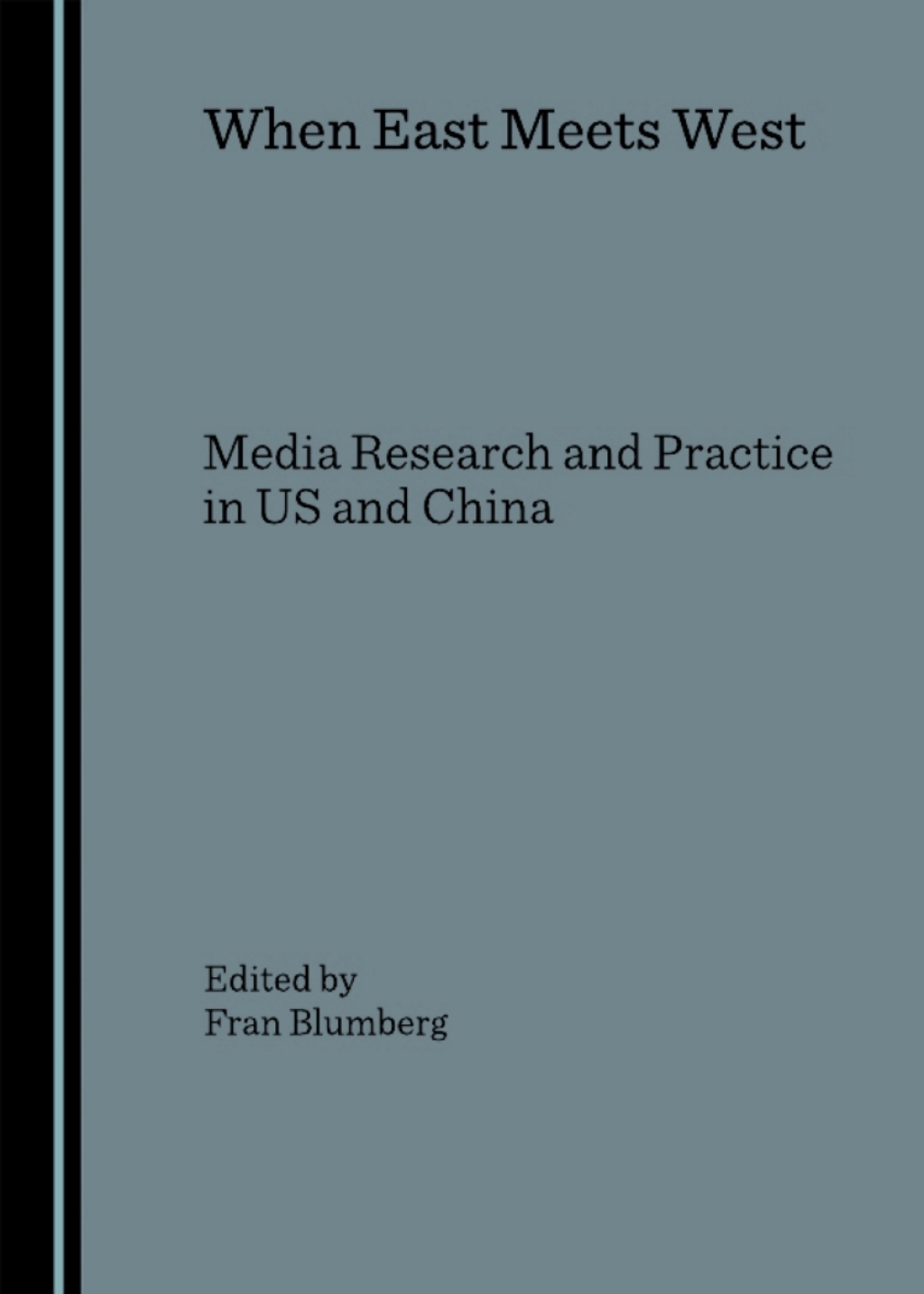 When East Meets West Media Research and Practice in US and China 1st Edition â€“ PDF/EPUB Version Downloadable