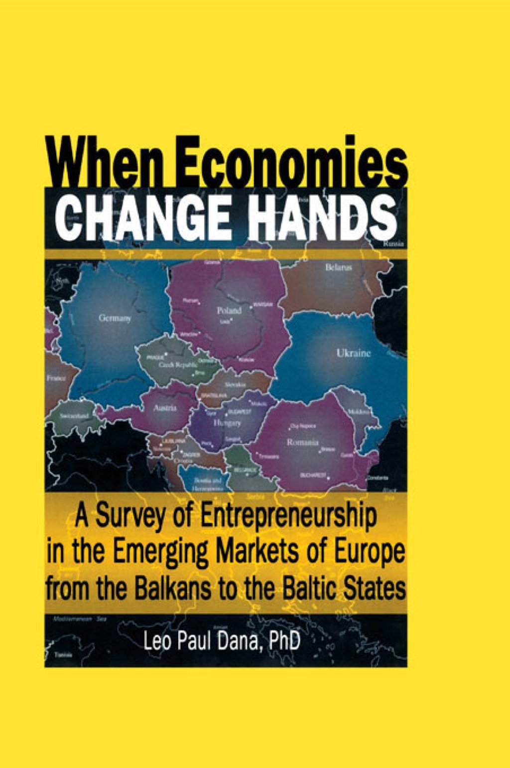 When Economies Change Hands A Survey of Entrepreneurship in the Emerging Markets of Europe from the Balkans to the Baltic States 1st Edition â€“ PDF/EPUB Version Downloadable