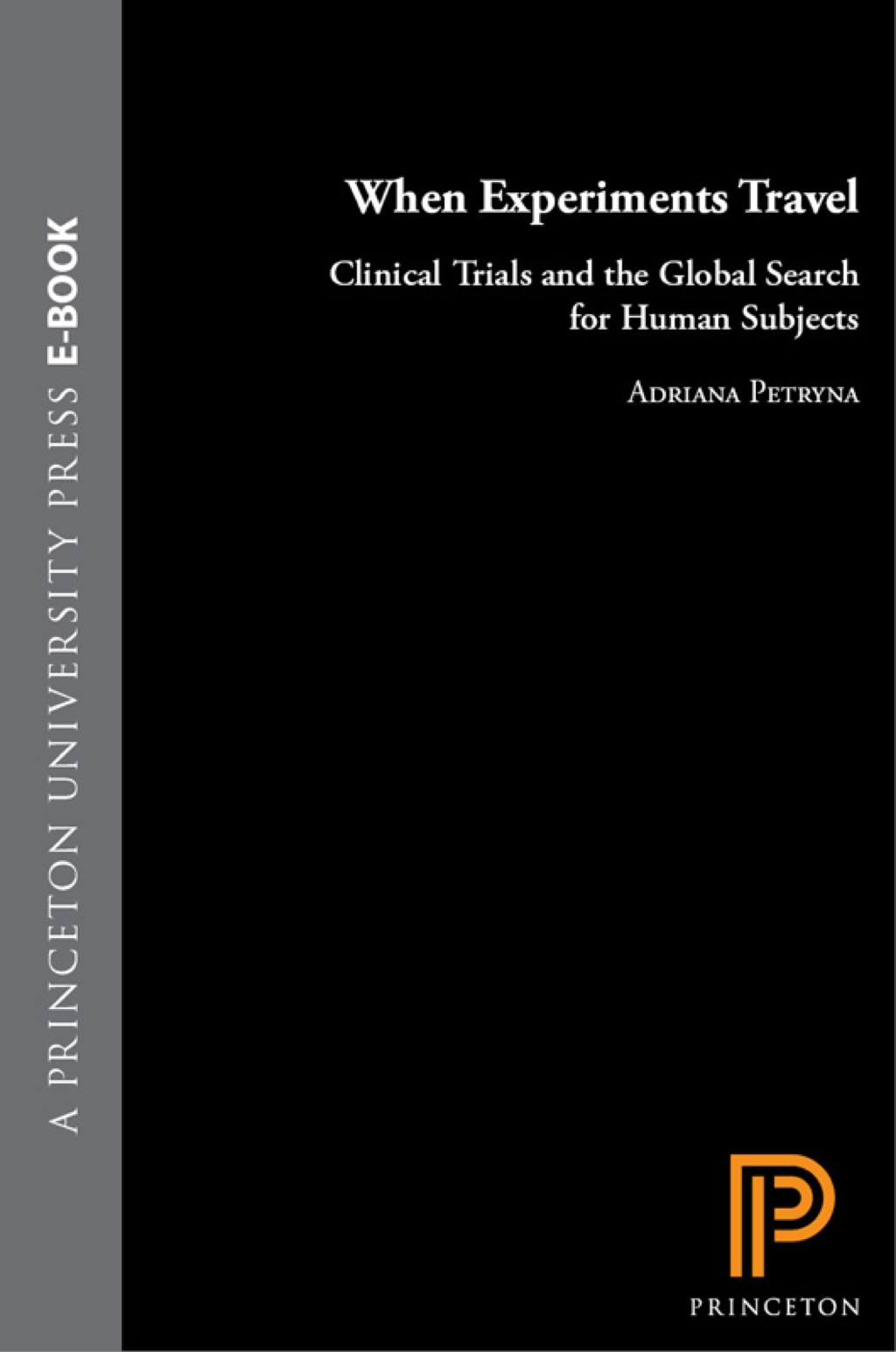 When Experiments Travel Clinical Trials and the Global Search for Human Subjects  â€“ PDF/EPUB Version Downloadable